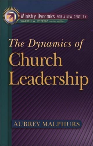 Dynamics of Church Leadership (Ministry Dynamics for a New Century)