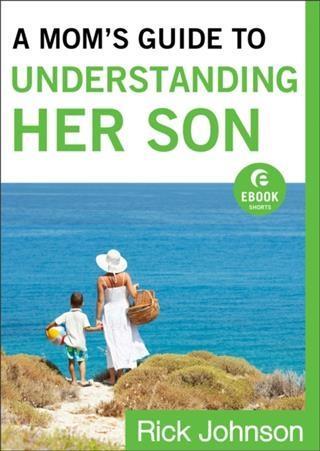 Mom‘s Guide to Understanding Her Son (Ebook Shorts)