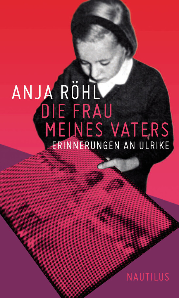 Die Frau meines Vaters als eBook Download von Anja Röhl - Anja Röhl