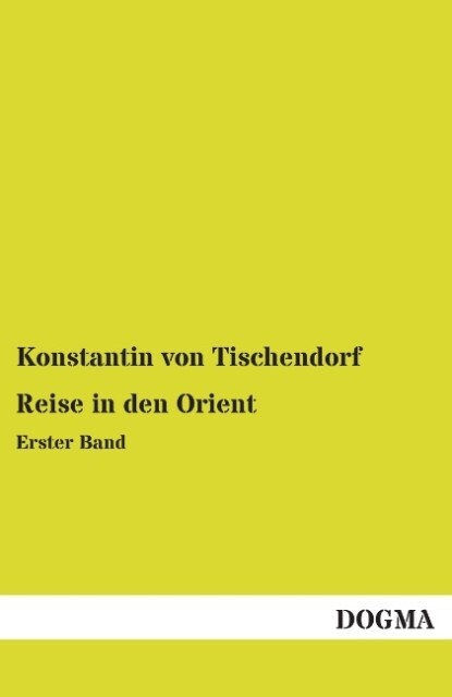 Reise in den Orient - Konstantin von Tischendorf