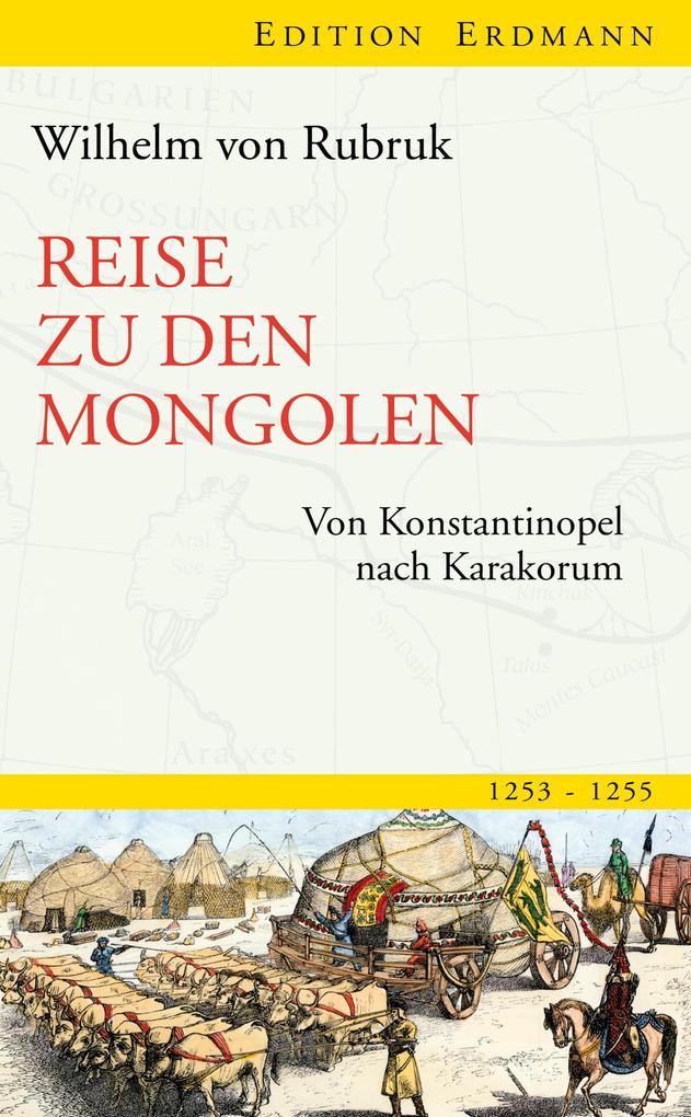 Reise zu den Mongolen - Wilhelm von Rubruk