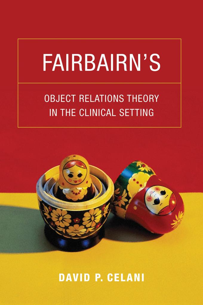 Fairbairn‘s Object Relations Theory in the Clinical Setting