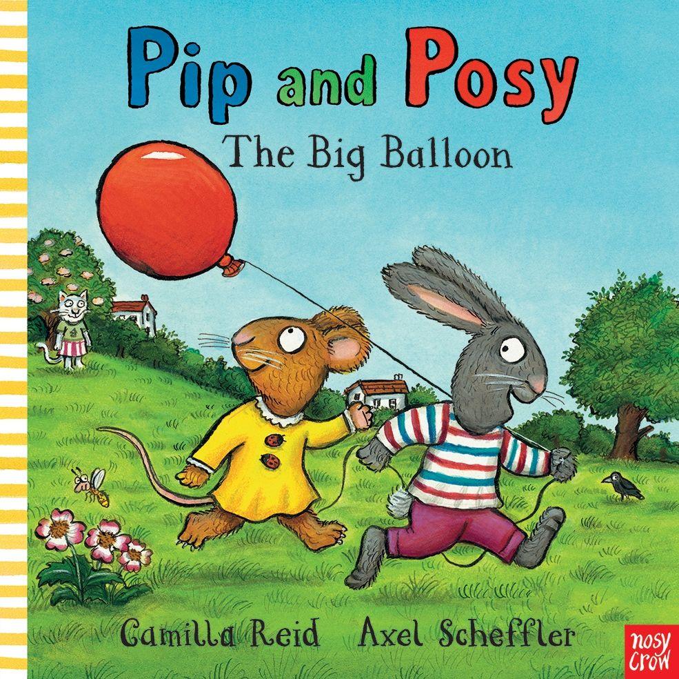 Nosy Crow Pip And Posy: The Big Balloon