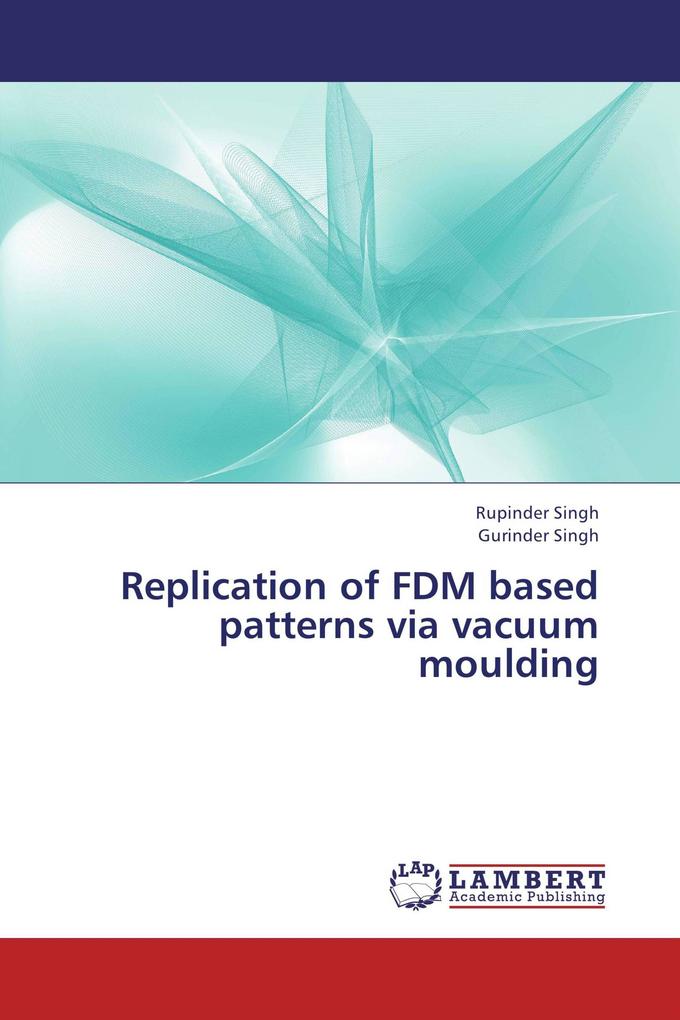 Replication of FDM based patterns via vacuum moulding