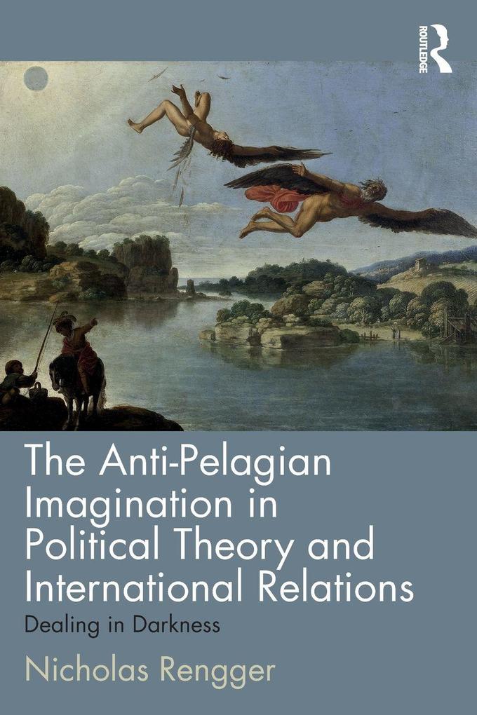 The Anti-Pelagian Imagination in Political Theory and International Relations