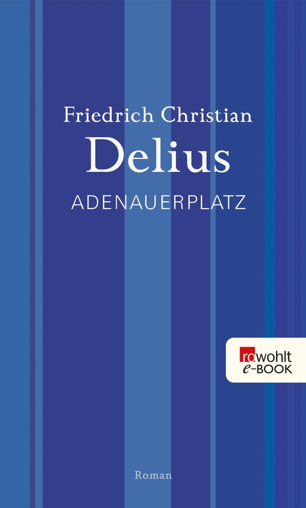 Adenauerplatz - Friedrich Christian Delius