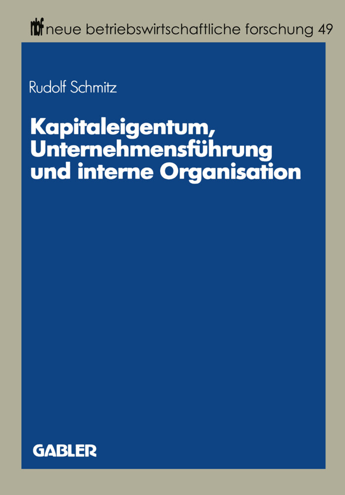 Kapitaleigentum Unternehmensführung und interne Organisation - Rudolf Schmitz
