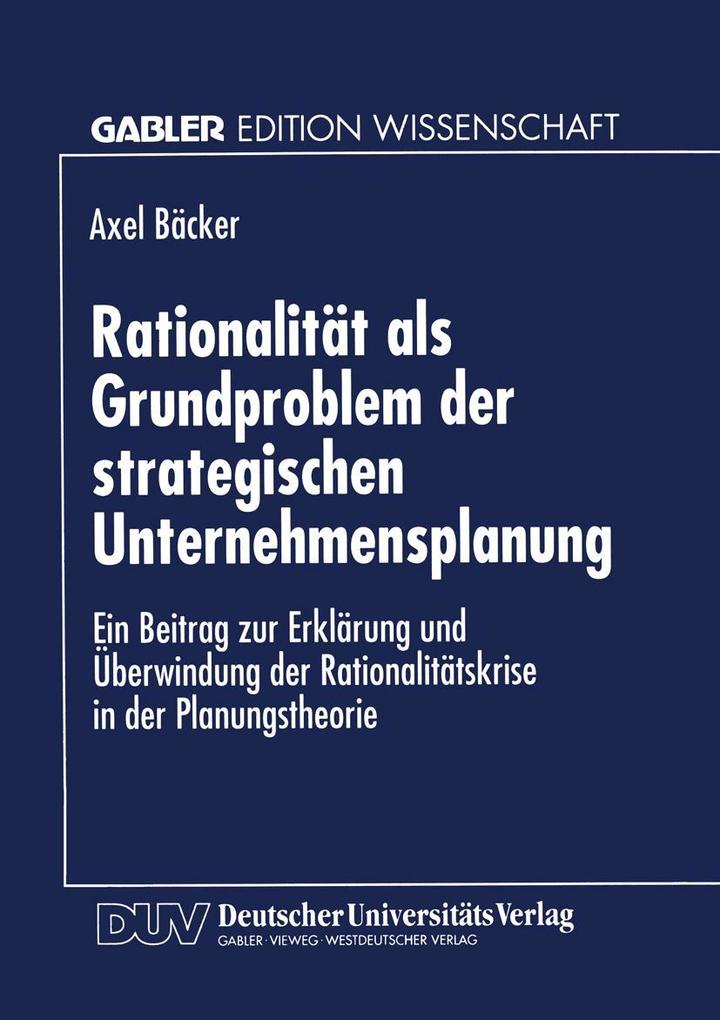 Rationalität als Grundproblem der strategischen Unternehmensplanung