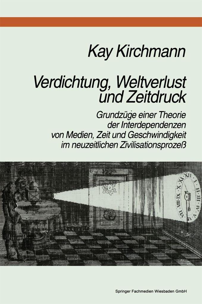 Verdichtung Weltverlust und Zeitdruck