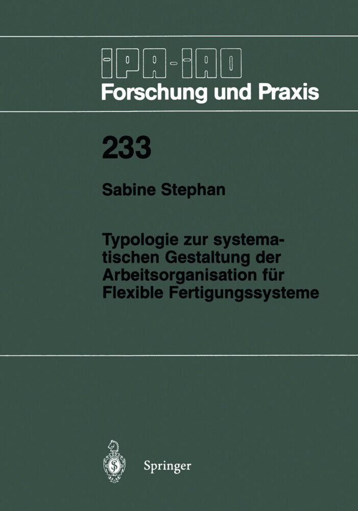 Typologie zur systematischen Gestaltung der Arbeitsorganisation für Flexible Fertigungssysteme - Sabine Stephan