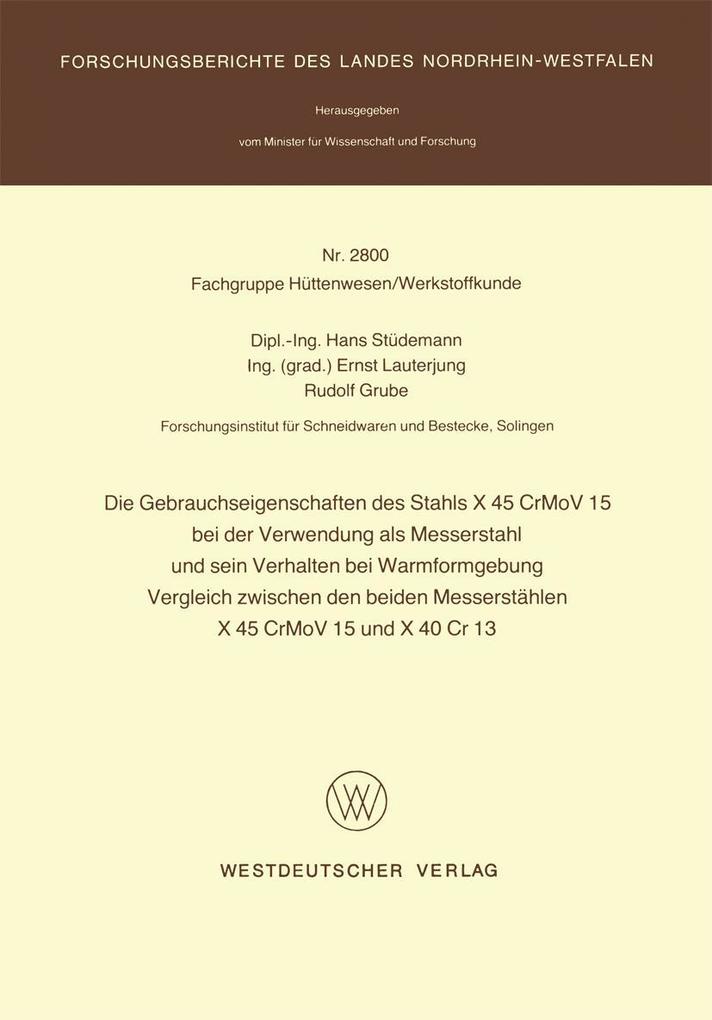 Die Gebrauchseigenschaften des Stahls X 45 CrMoV 15 bei der Verwendung als Messerstahl und sein Verhalten bei der Warmformgebung Vergleich zwischen den beiden Messerstählen X 45 CrMoV 15 und X 40 Cr 13
