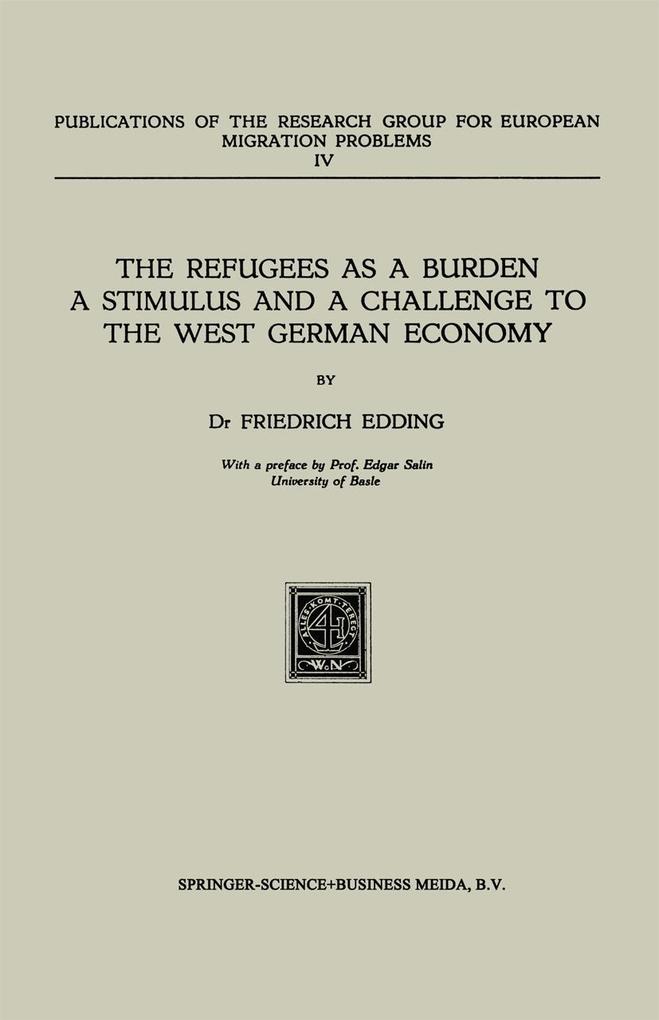 The Refugees as a Burden a Stimulus and a Challenge to the West German Economy