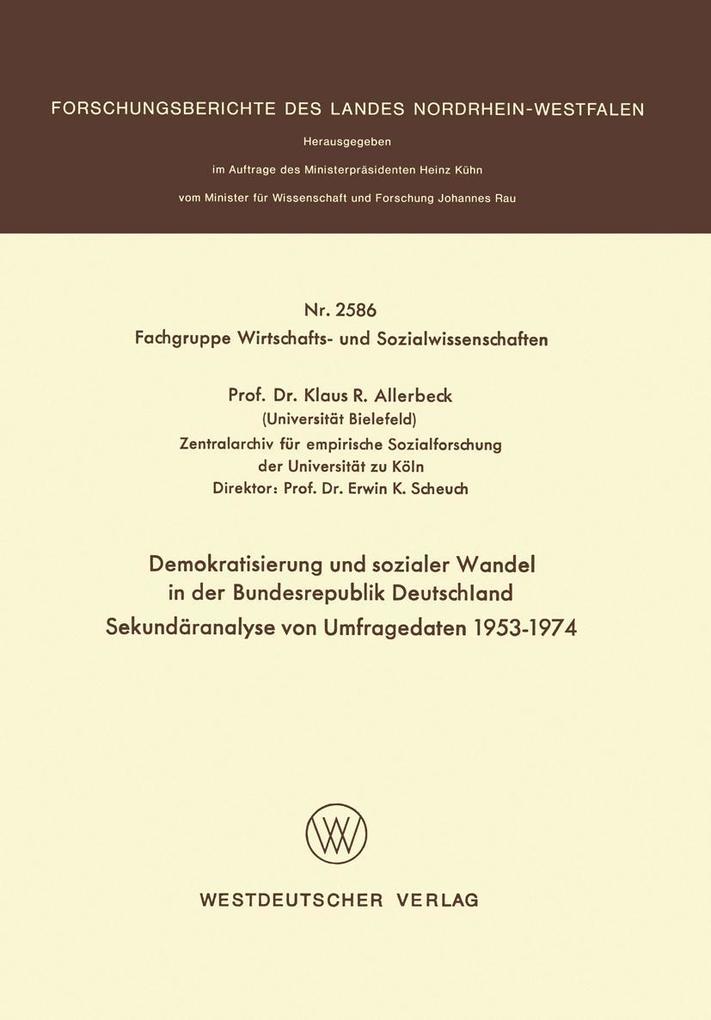 Demokratisierung und sozialer Wandel in der Bundesrepublik Deutschland Sekundäranalyse von Umfragedaten 1953-1974
