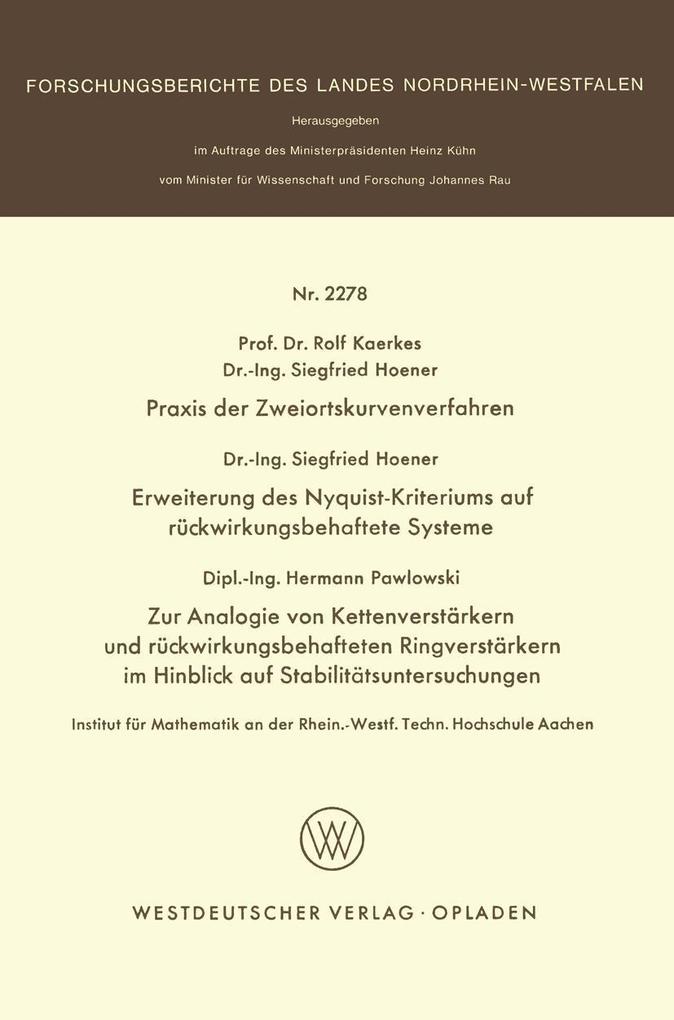 Praxis der Zweiortskurvenverfahren. Erweiterung des Nyquist-Kriteriums auf rückwirkungsbehaftete Systeme. Zur Analogie von Kettenverstärkern und rückwirkungsbehafteten Ringverstärkern im Hinblick auf Stabilitätsuntersuchungen