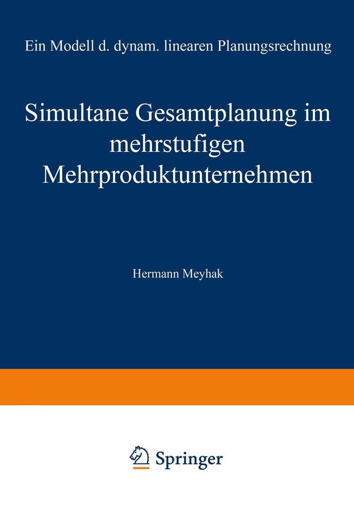 Simultane Gesamtplanung im mehrstufigen Mehrproduktunternehmen