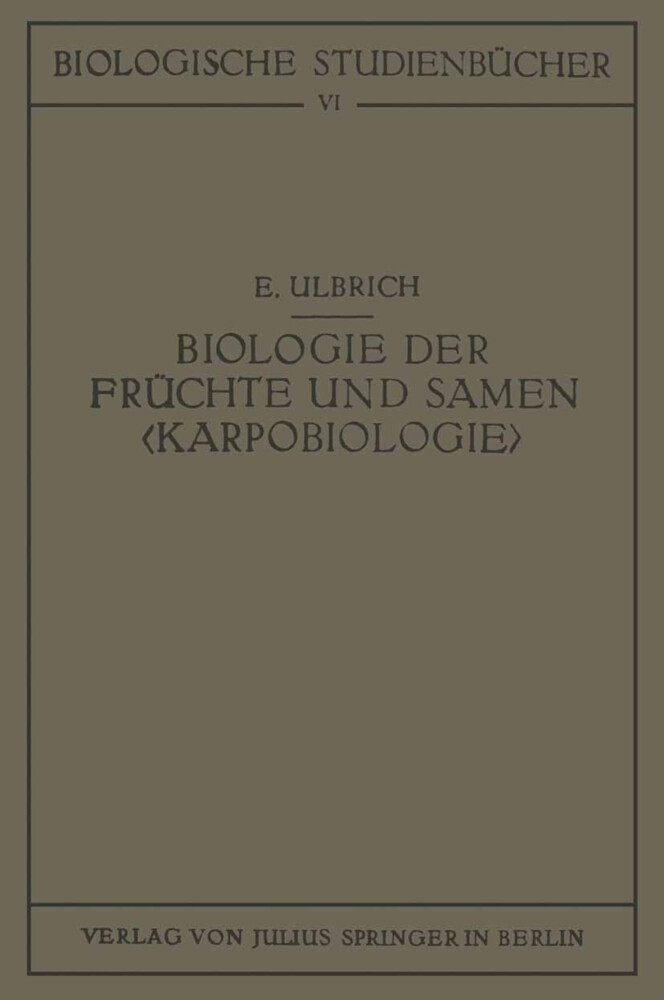 Biologie der Früchte und Samen 'Karpobiologie' - E. Ulbrich