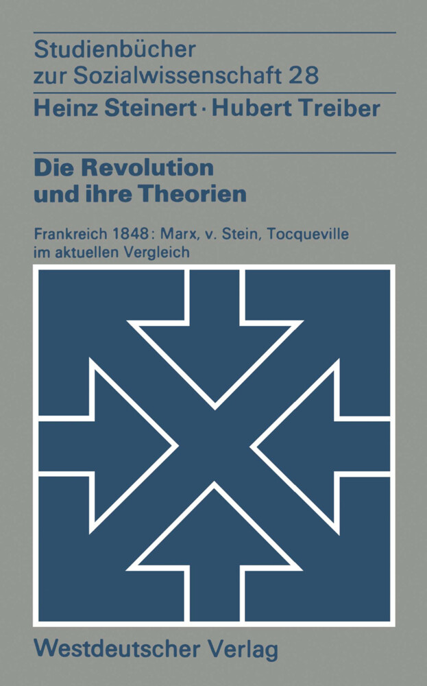 Die Revolution und ihre Theorien - Treiber Hubert/ Heinz Steinert