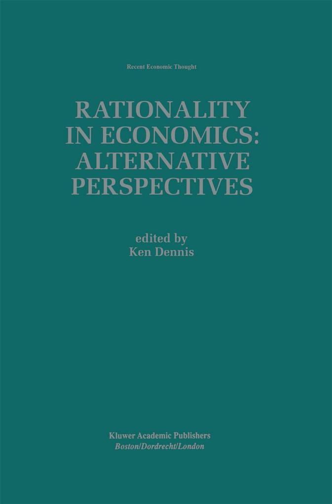 Rationality in Economics: Alternative Perspectives
