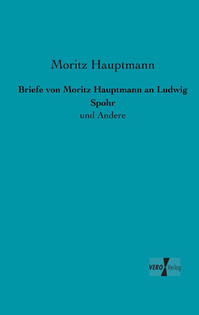 Briefe von Moritz Hauptmann an Ludwig Spohr
