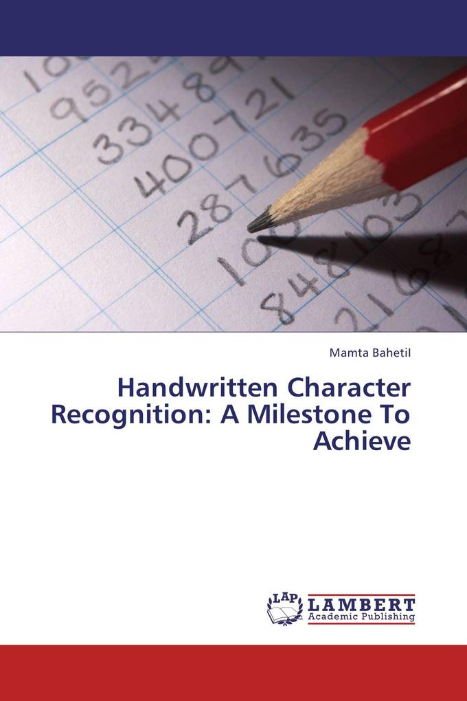 Handwritten Character Recognition: A Milestone To Achieve