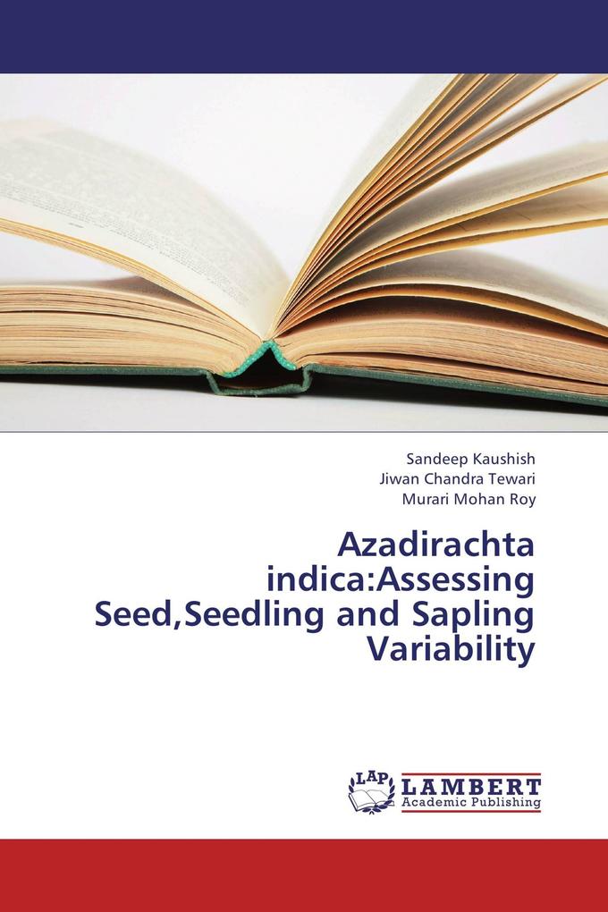 Azadirachta indica:Assessing SeedSeedling and Sapling Variability