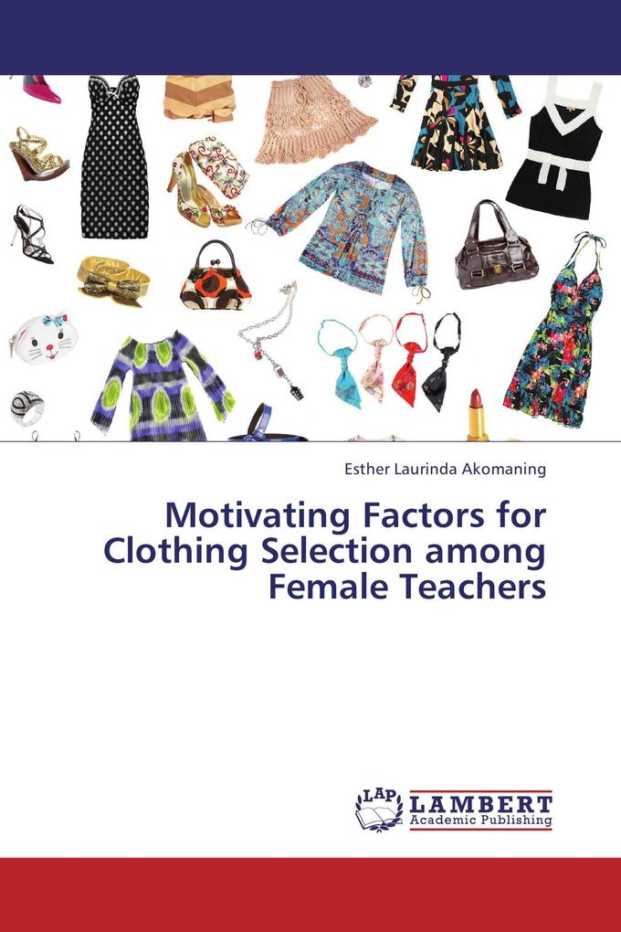 Motivating Factors for Clothing Selection among Female Teachers