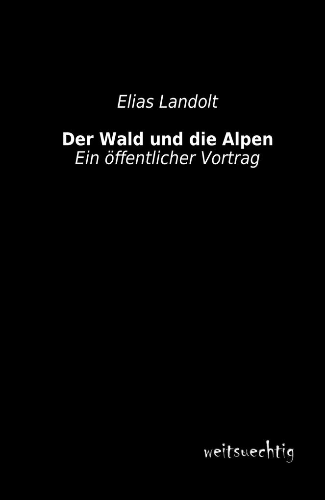 Der Wald und die Alpen