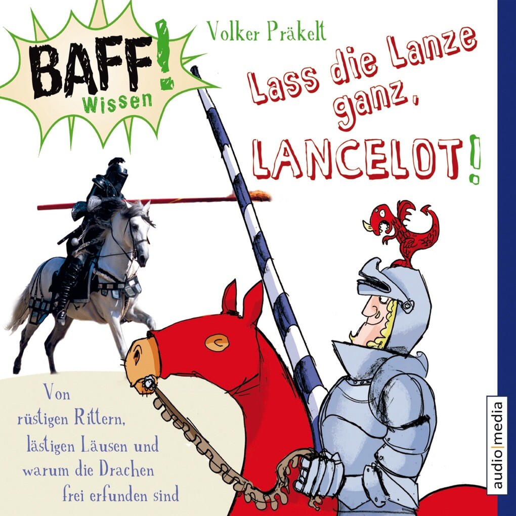 BAFF! Wissen - Lass die Lanze ganz Lancelot!