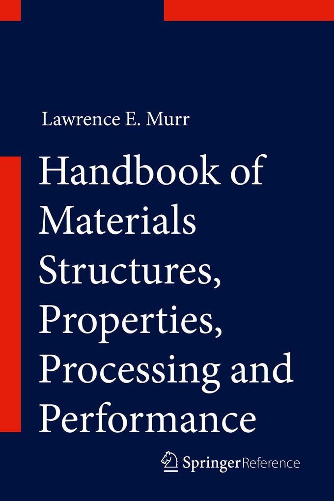 Handbook of Materials Structures Properties Processing and Performance