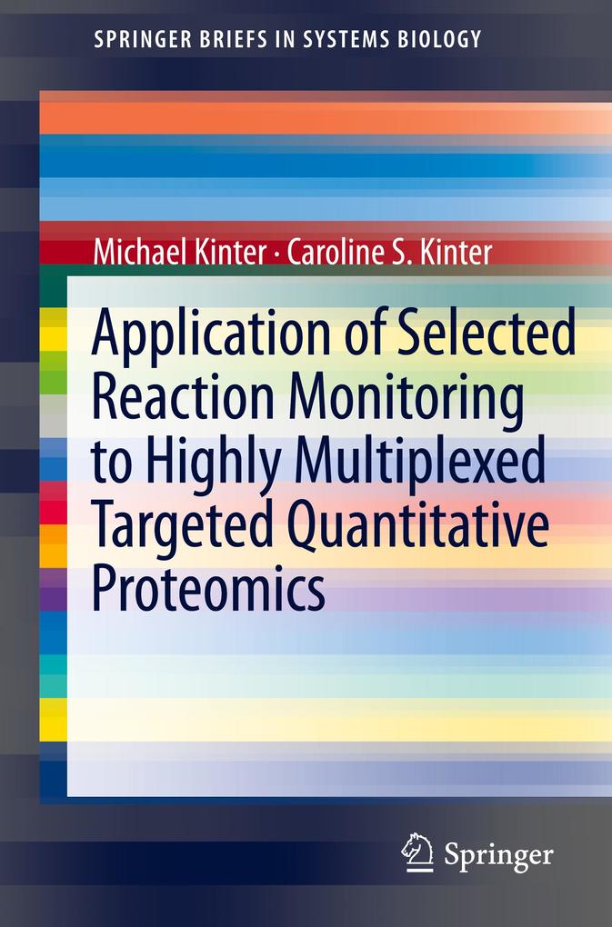 Application of Selected Reaction Monitoring to Highly Multiplexed Targeted Quantitative Proteomics
