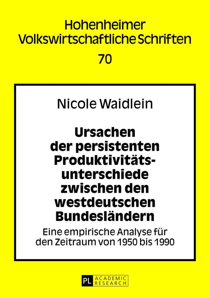 Ursachen der persistenten Produktivitätsunterschiede zwischen den westdeutschen Bundesländern