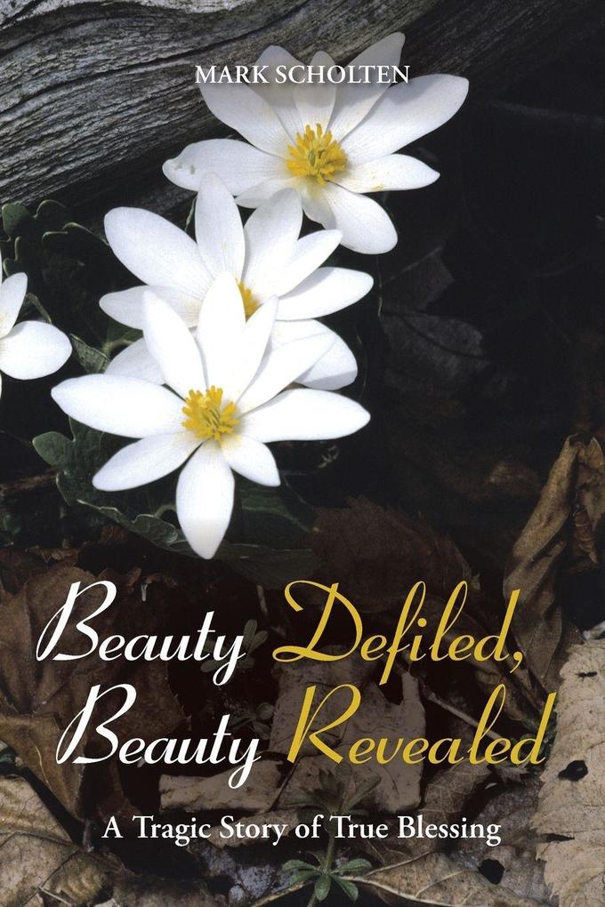 Beauty Defiled Beauty Revealed