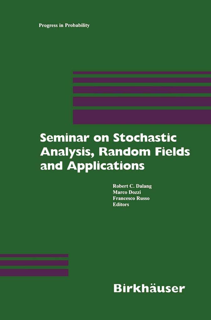 Seminar on Stochastic Analysis Random Fields and Applications