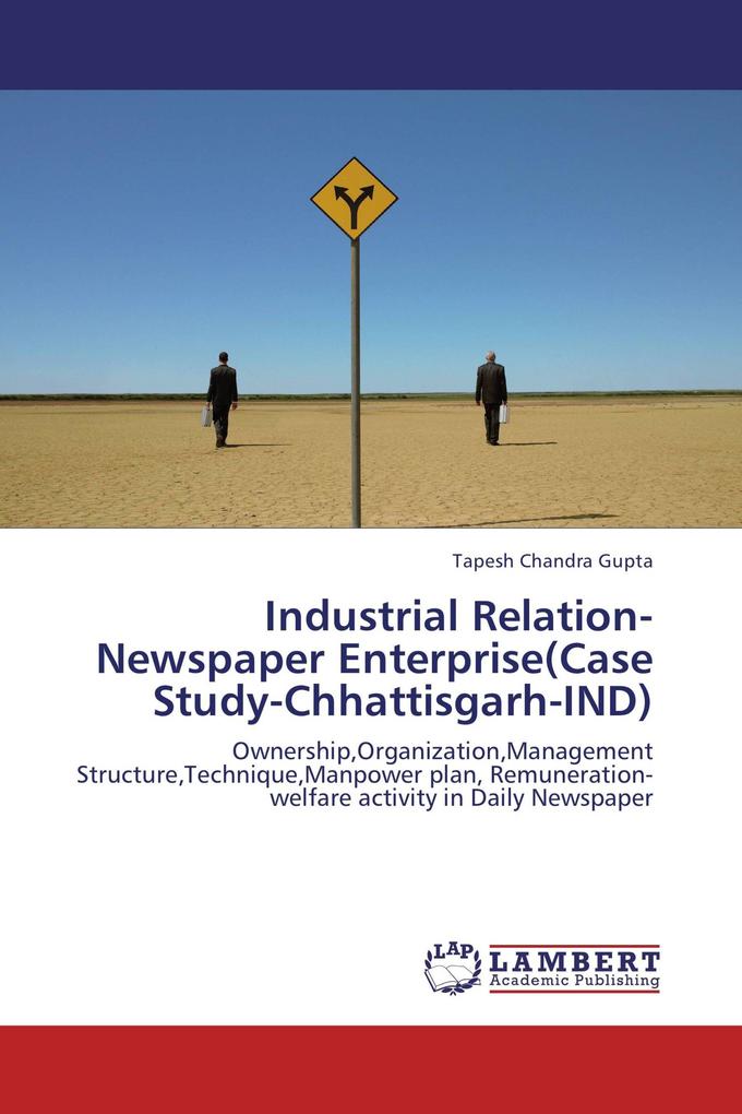 Industrial Relation-Newspaper Enterprise(Case Study-Chhattisgarh-IND)