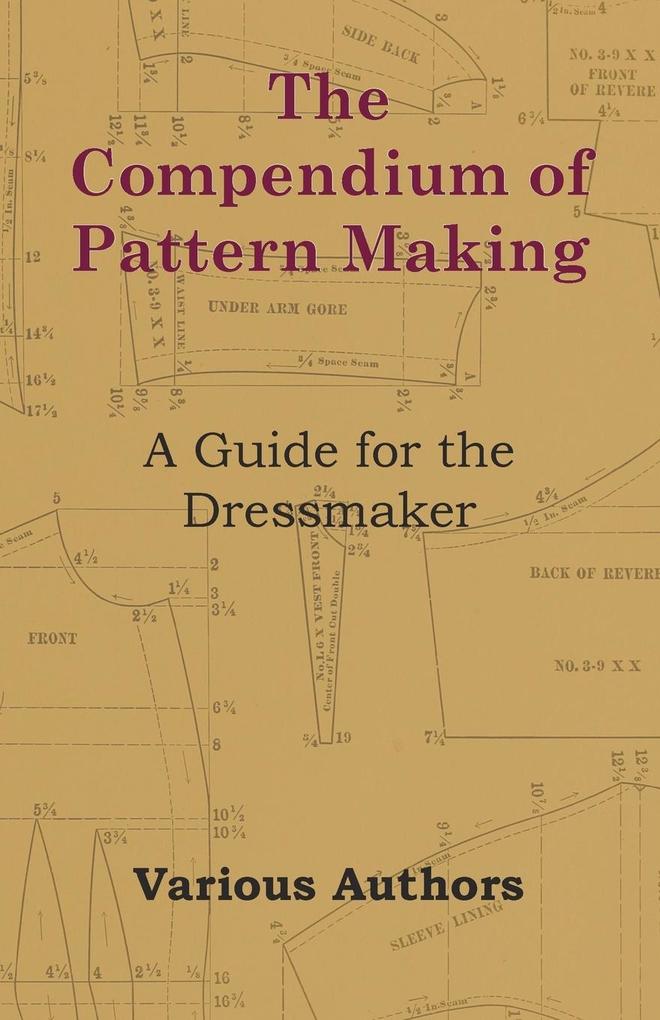 The Compendium of Pattern Making - A Guide for the Dressmaker