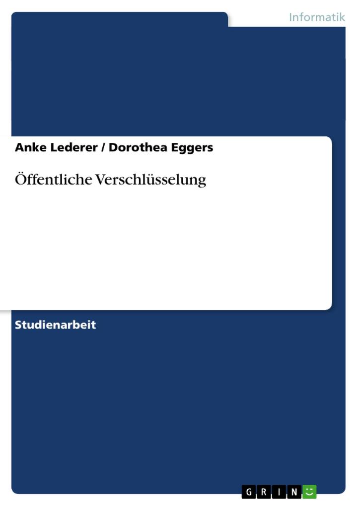 Öffentliche Verschlüsselung - Dorothea Eggers/ Anke Lederer