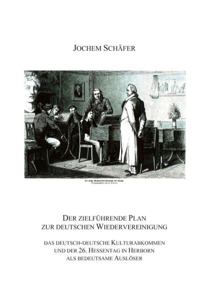 Der zielführende Plan zur deutschen Wiedervereinigung - Jochem Schäfer