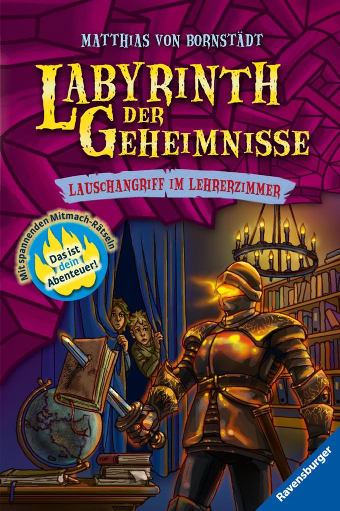 Labyrinth der Geheimnisse Band 3 - Lauschangriff im Lehrerzimmer