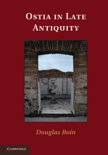 Ostia in Late Antiquity als eBook Download von Douglas Boin - Douglas Boin