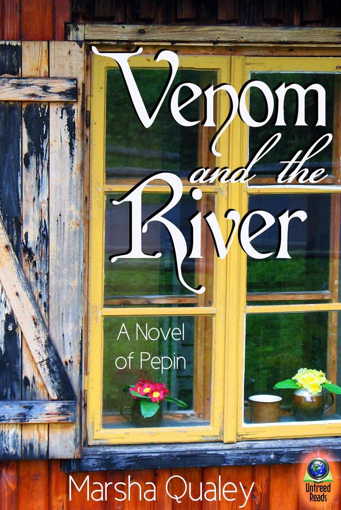 Venom and the River: A Novel of Pepin