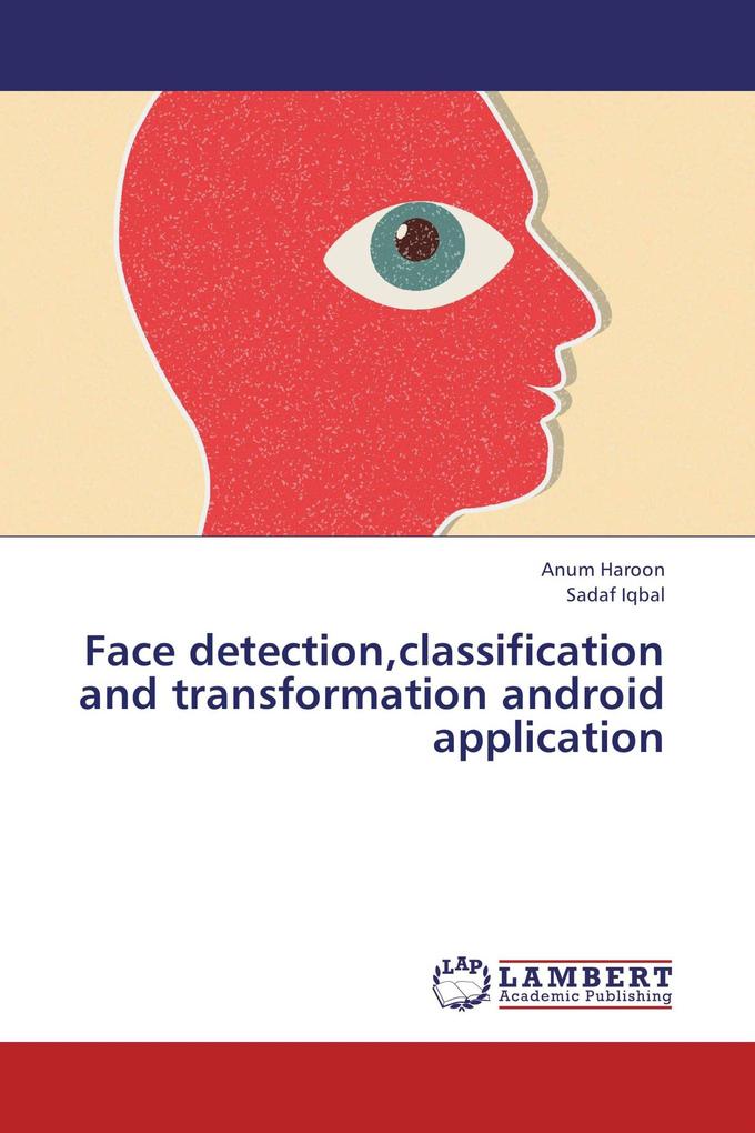 Face detectionclassification and transformation android application