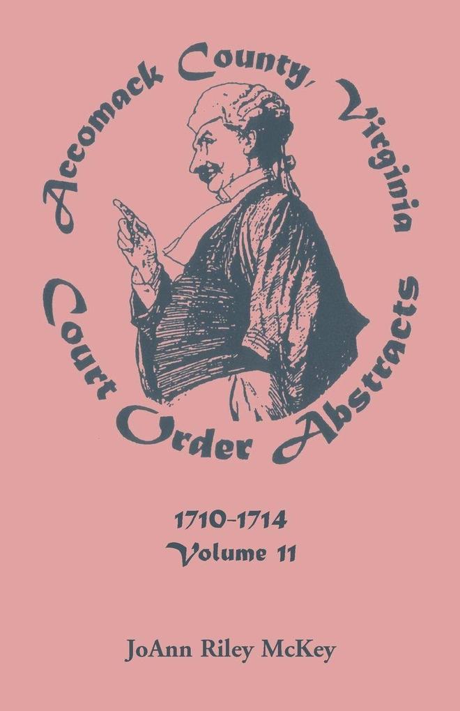 Accomack County Virginia Court Order Abstracts Volume 11