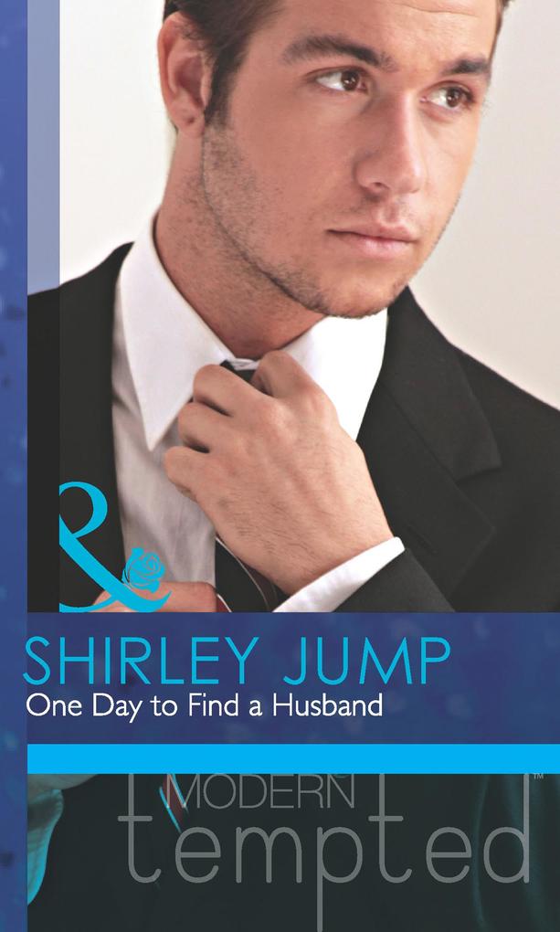 One Day to Find a Husband (Mills & Boon Modern Tempted) (The McKenna Brothers Book 1)