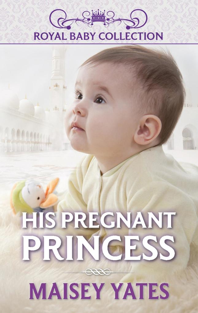 His Pregnant Princess (Mills & Boon Short Stories)