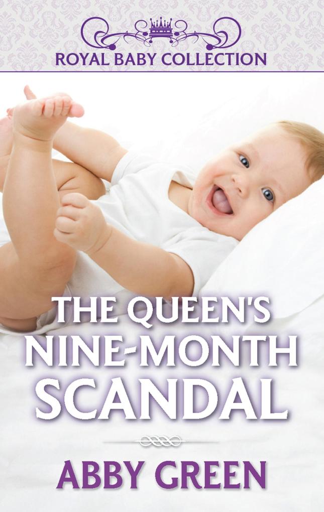 The Queen‘s Nine-Month Scandal (Mills & Boon Short Stories)