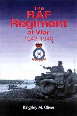 RAF REGIMENT AT WAR 1942-1946 THE