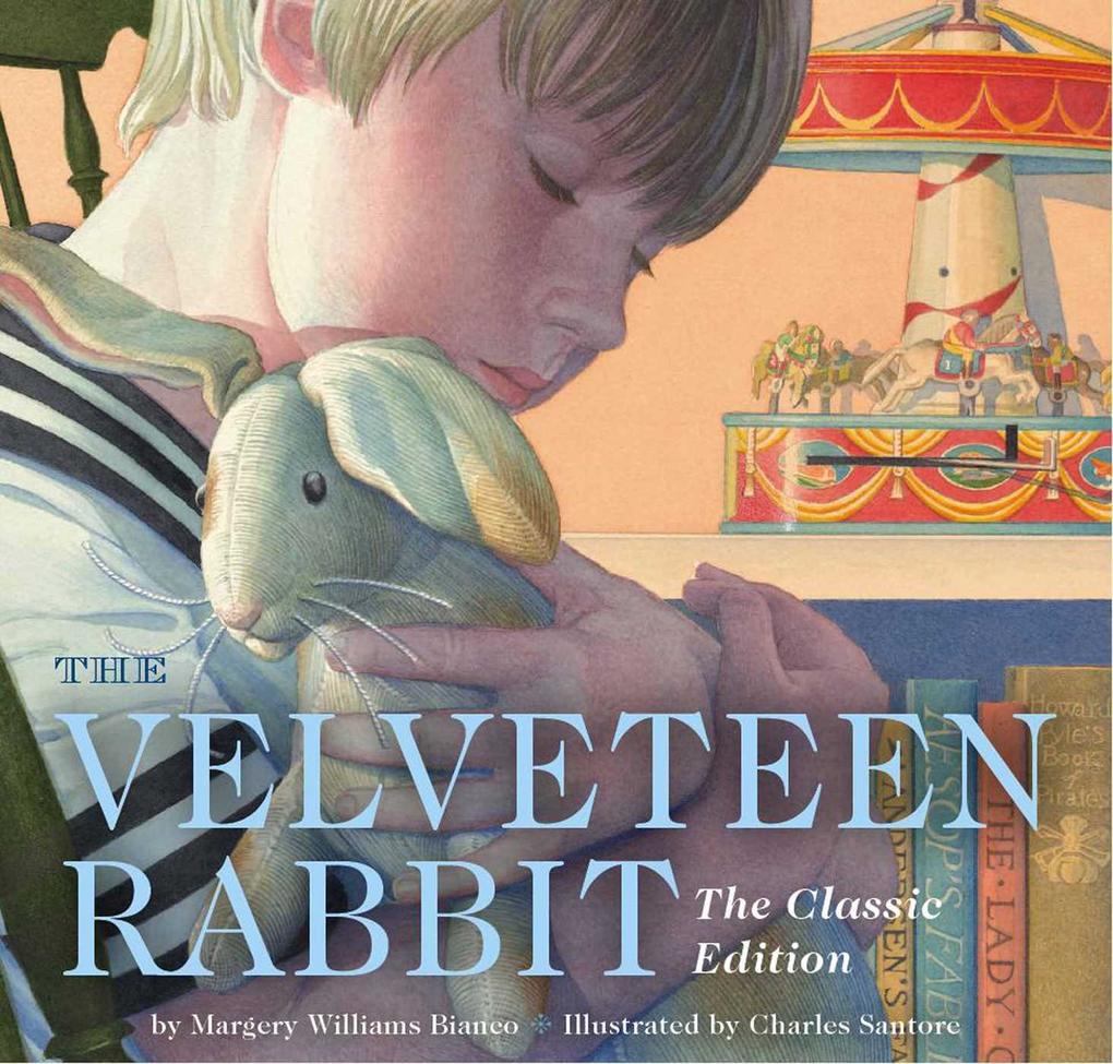 The Velveteen Rabbit Board Book: The Classic Edition (New York Times Bestseller Illustrator Gift Books for Children Classic Childrens Book Picture