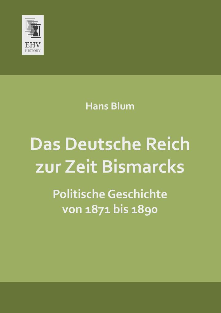 Das Deutsche Reich zur Zeit Bismarcks