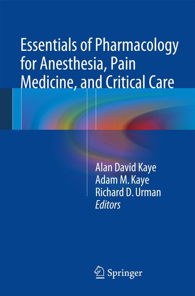 Essentials of Pharmacology for Anesthesia Pain Medicine and Critical Care