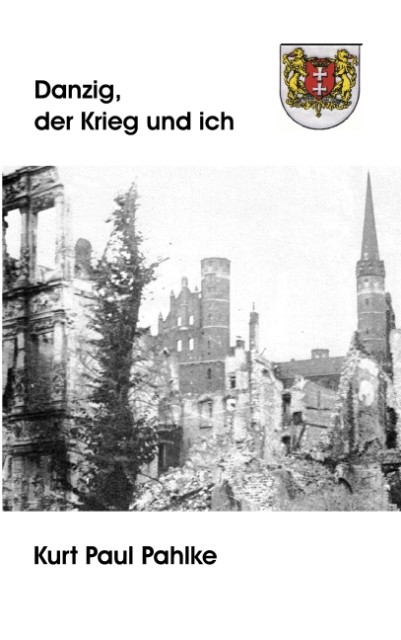 Danzig der Krieg und ich